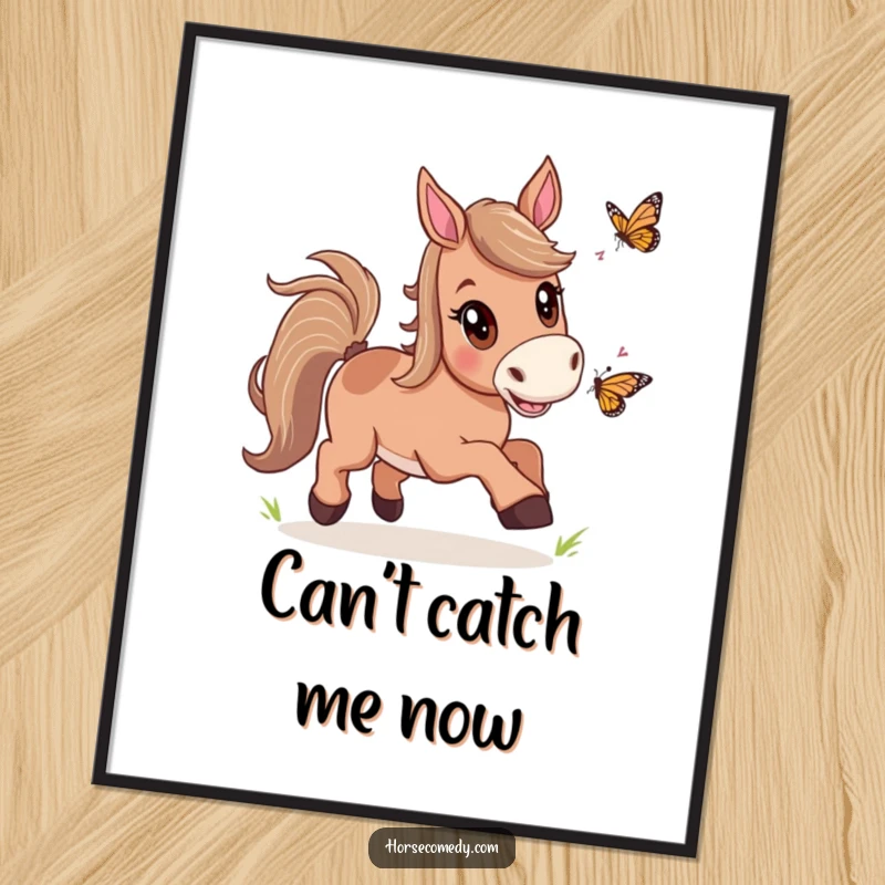 Funny Horse Butterfly Chase Poster depicting a horse with wide eyes joyfully chasing a butterfly, adding vibrant color and cheerful emotion to decor.