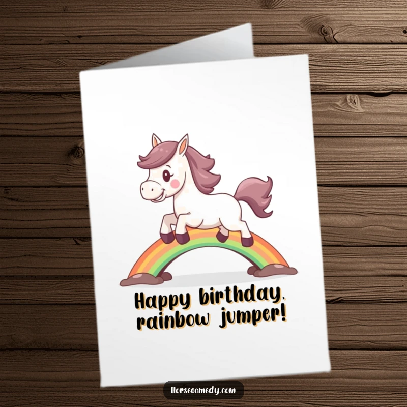 Funny Free Printable Birthday Card: A joyful horse with a happy expression leaping over a vibrant rainbow bridge, magical wishes.