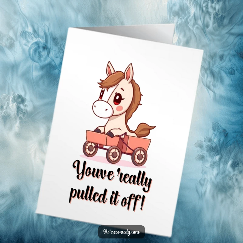 Funny free printable congratulations card: A horse with a determined look pulls a cart, symbolizing hard work and success.
